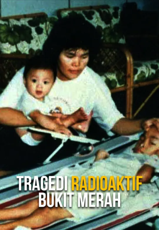 Tragedi Pencemaran Radioaktif Terbesar Di Bukit Merah